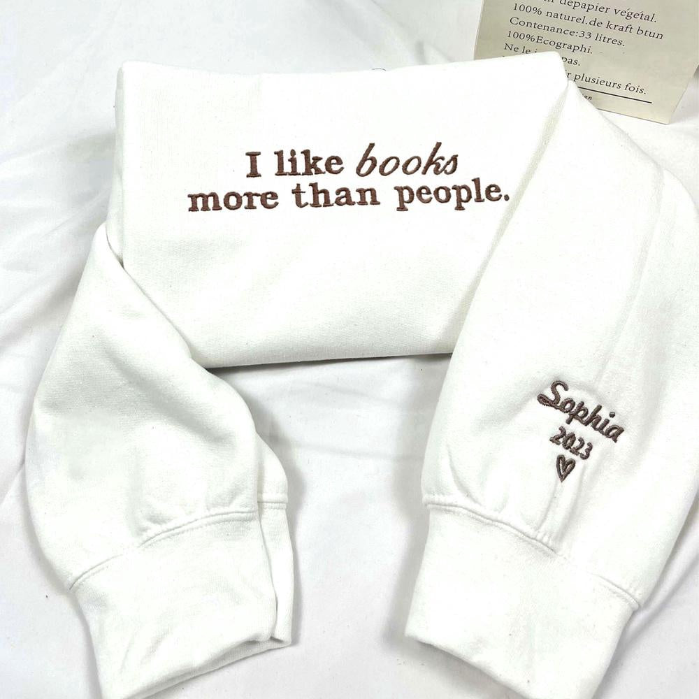 Embroidered Christmas Sweatshirts, I Like Books More Than People Sweatshirt Embroidered