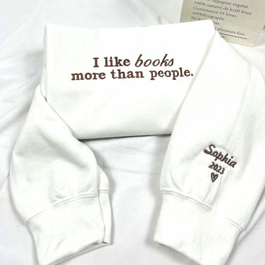 Embroidered Christmas Sweatshirts, I Like Books More Than People Sweatshirt Embroidered