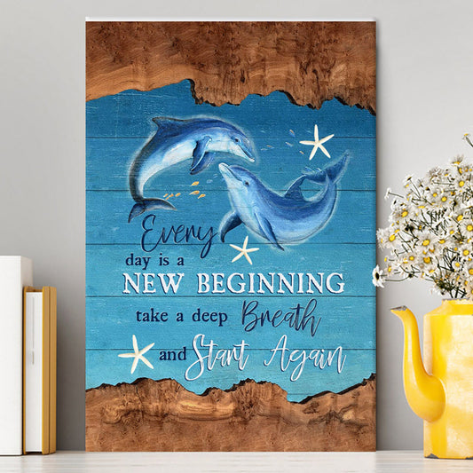 Every Day Is A New Beginning Dolphin Canvas Wall Art - Christian Wall Art Decor - Religious Canvas Prints
