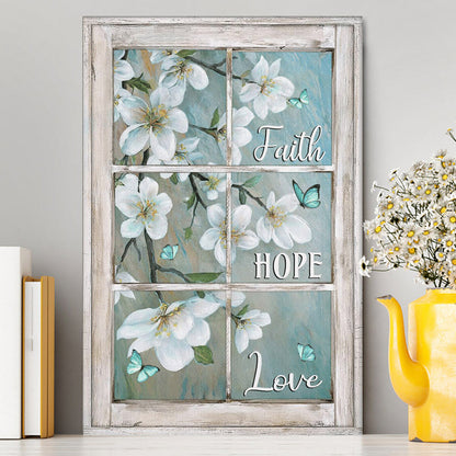 Faith Hope Love Window Flower White Canvas Wall Art - Christian Wall Art Decor - Religious Canvas Prints