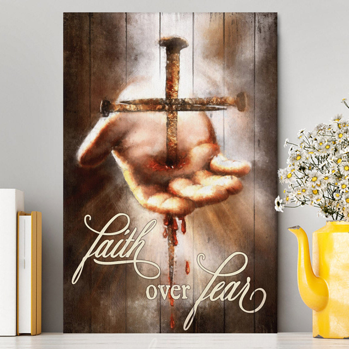 Faith Over Fear Hand Of Jesus Nail Cross Canvas Wall Art - Christian Wall Art Decor - Religious Canvas Prints