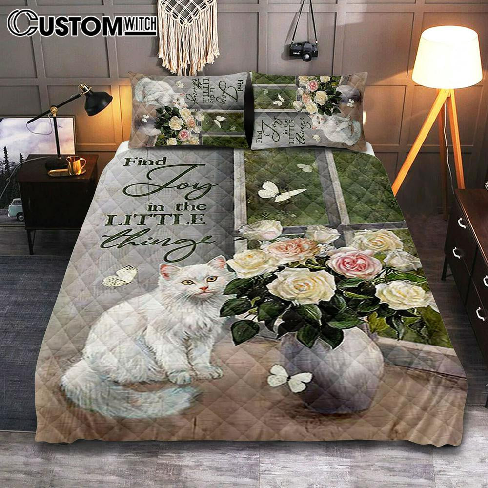 Find Joy In The Little Things White Cat Rose Butterfly Quilt Bedding Set Art