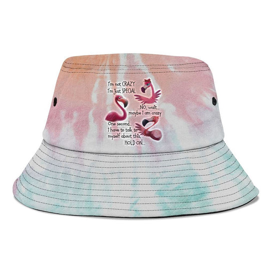Flamingo Im Not Crazy Im Just Special Funny Bucket Hat, Mother's Day Bucker Hat, Tie Dye Bucket Hat, Women's Sun Hats