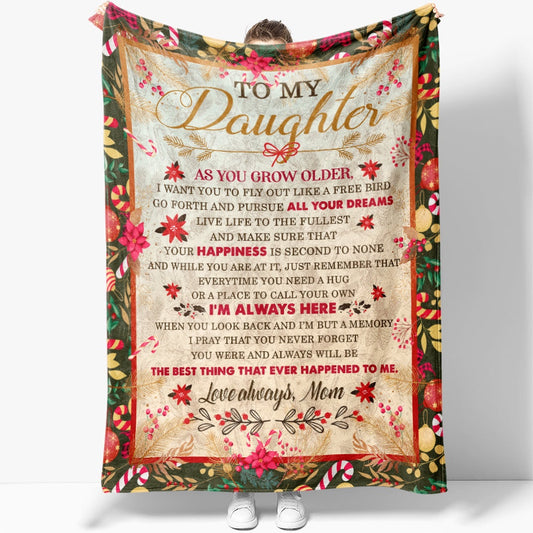 Floral Christmas To My Daughter Blanket, Go Forth And Pursue All Your Dreams Blanket From Mom Blanket, Christmas Blanket