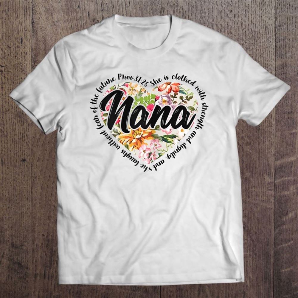 Floral Nana Mother's Day Christian Bible Verse T Shirt, Mother's Day Shirt, Shirt For Mom, Mom Shirt