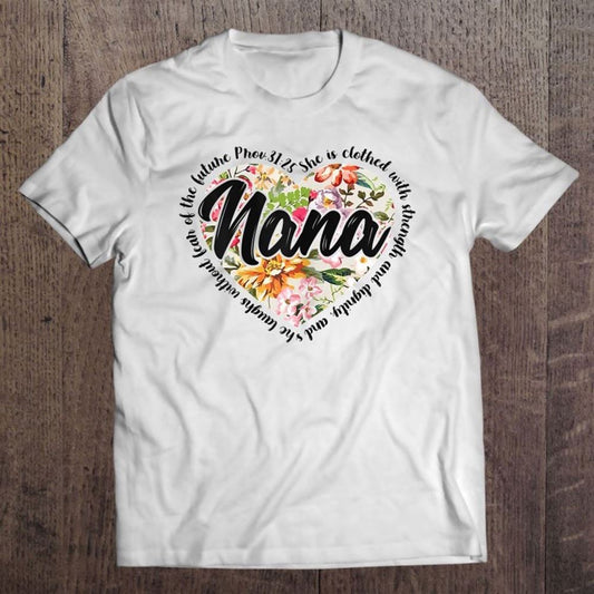 Floral Nana Mother's Day Christian Bible Verse T Shirt, Mother's Day Shirt, Shirt For Mom, Mom Shirt