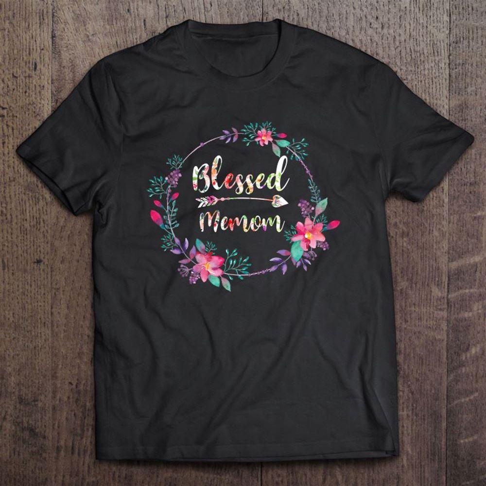 Flower Floral Blessed Memom Gifts Mother's Day T Shirt, Mother's Day Shirt, Shirt For Mom, Mom Shirt