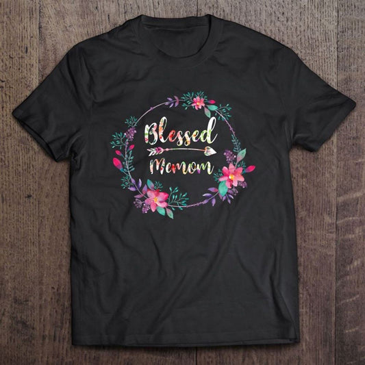 Flower Floral Blessed Memom Gifts Mother's Day T Shirt, Mother's Day Shirt, Shirt For Mom, Mom Shirt