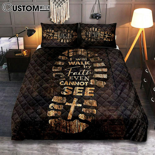 Footprint I Will Walk By Faith Even Cannot See Quilt Bedding Set Art - Bible Verse Bedroom