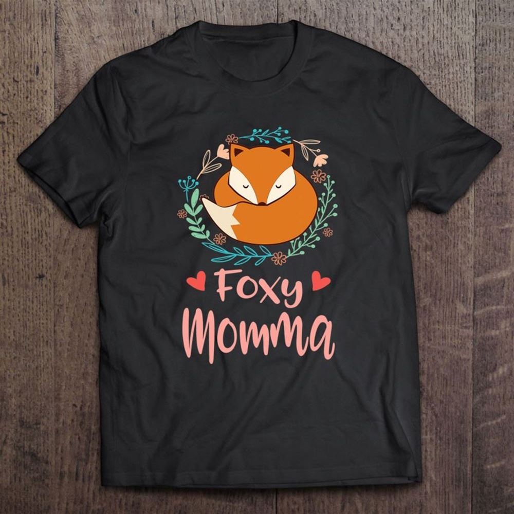 Foxy Momma Mother's Day T Shirt, Mother's Day Shirt, Shirt For Mom, Mom Shirt