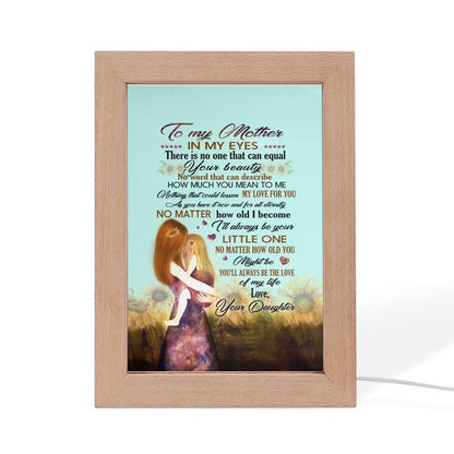 Frame Lamp Motivational To My Mother In My Eyes There Is No One That Can Equal Your, Mother's Day Night Light, Best Mom Ever, Gift For Mom