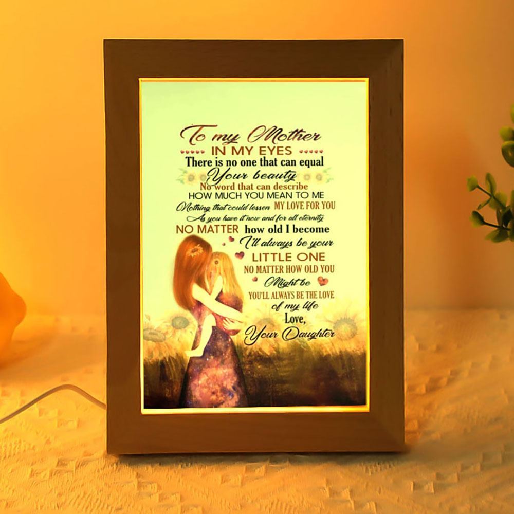 Frame Lamp Motivational To My Mother In My Eyes There Is No One That Can Equal Your, Mother's Day Night Light, Best Mom Ever, Gift For Mom