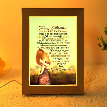 Frame Lamp Motivational To My Mother In My Eyes There Is No One That Can Equal Your, Mother's Day Night Light, Best Mom Ever, Gift For Mom