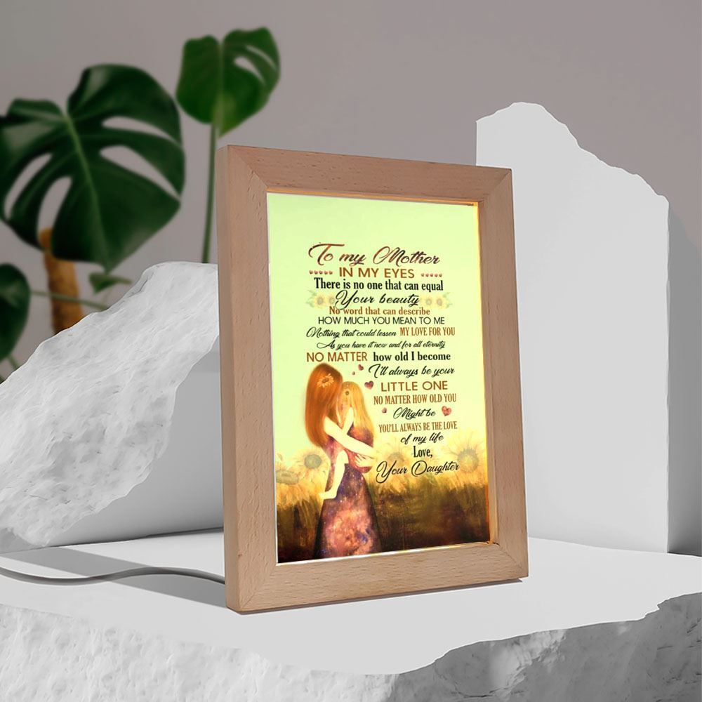 Frame Lamp Motivational To My Mother In My Eyes There Is No One That Can Equal Your, Mother's Day Night Light, Best Mom Ever, Gift For Mom