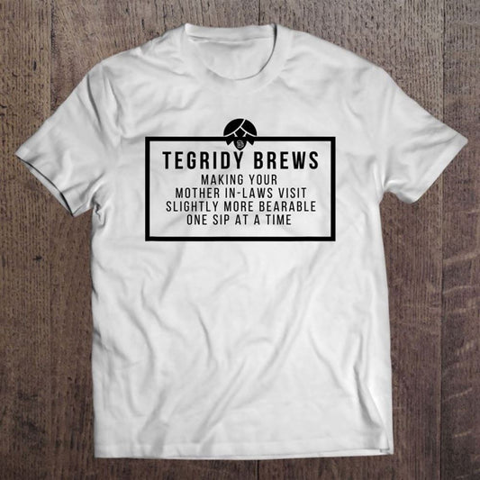 Funny Beer Making Your Mother In-laws Visit Bearable T Shirt, Mother's Day Shirt, Shirt For Mom, Mom Shirt