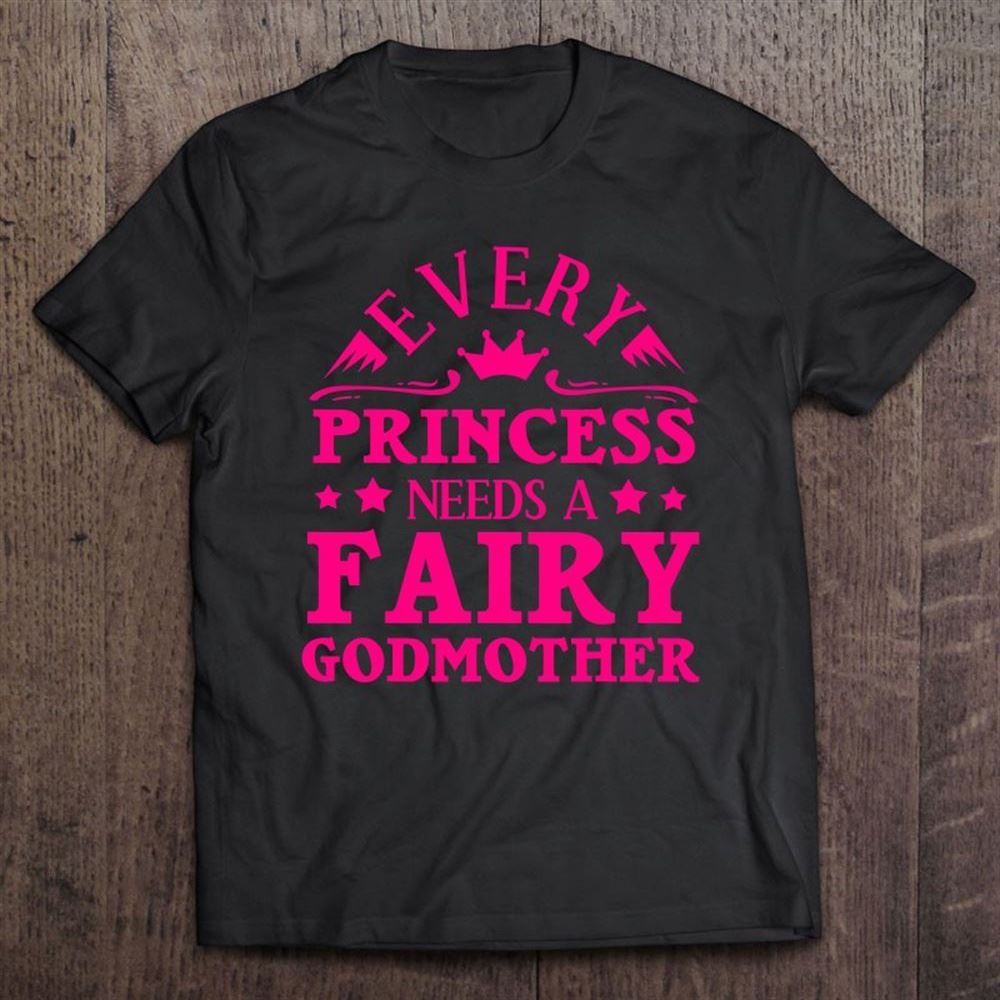 Funny Fairy Godmother Gift For Women Cool Princess Godmother T Shirt, Mother's Day Shirt, Shirt For Mom, Mom Shirt