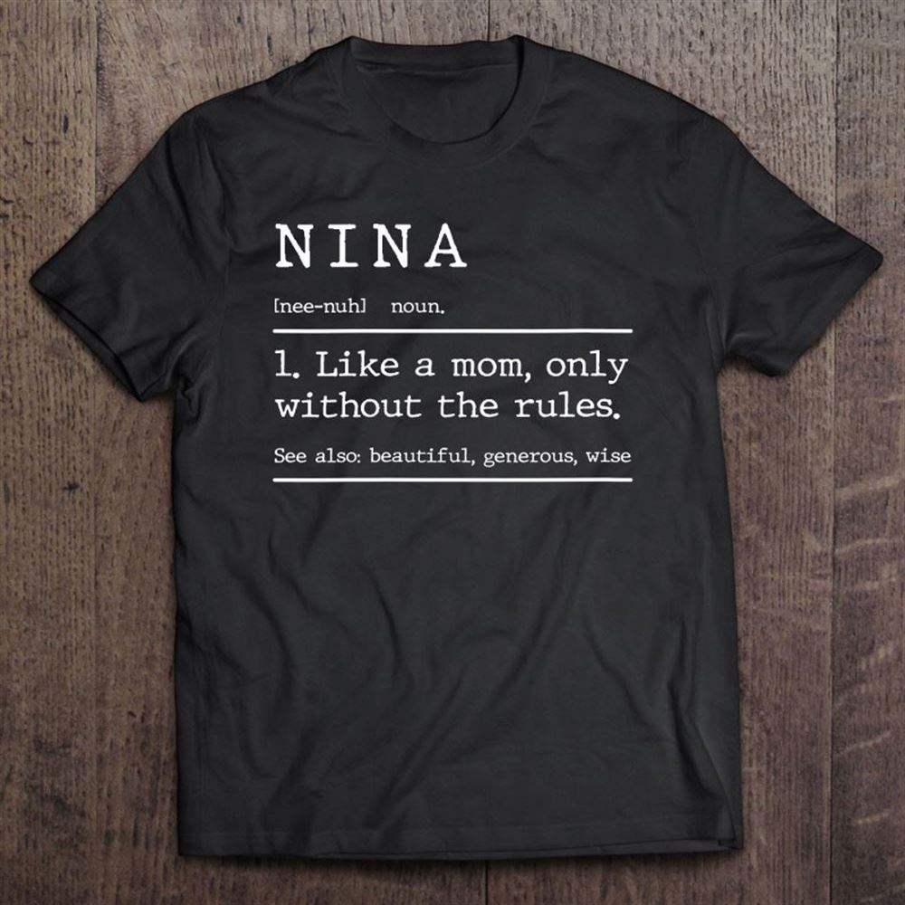 Funny Grandma Mothers Day Tshirt Nina Definition Design T Shirt, Mother's Day Shirt, Shirt For Mom, Mom Shirt