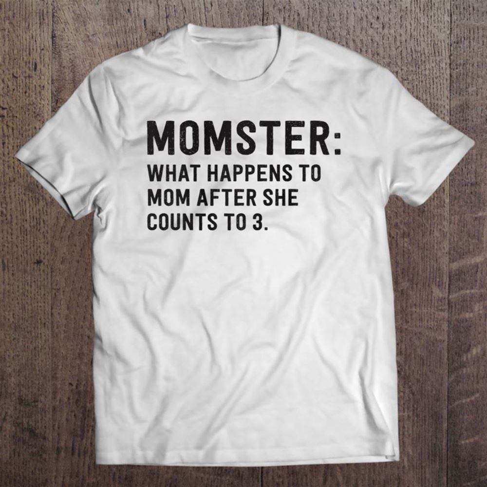 Funny Mom Shirt Gift Momster Mother's Day Shirt Women Son Unisex T Shirt, Mother's Day Shirt, Shirt For Mom, Mom Shirt
