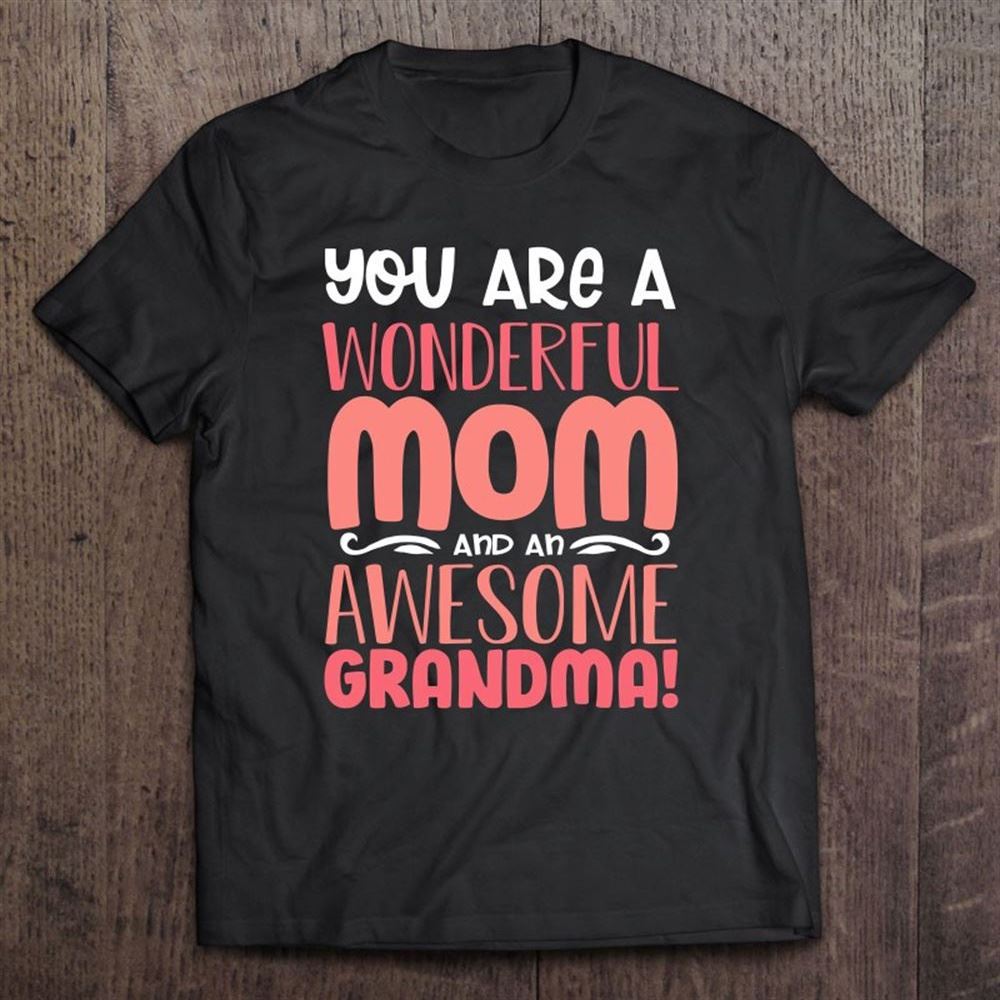 Funny Mother's Day Shirt Grandma Grandmother Mom T Shirt, Mother's Day Shirt, Shirt For Mom, Mom Shirt
