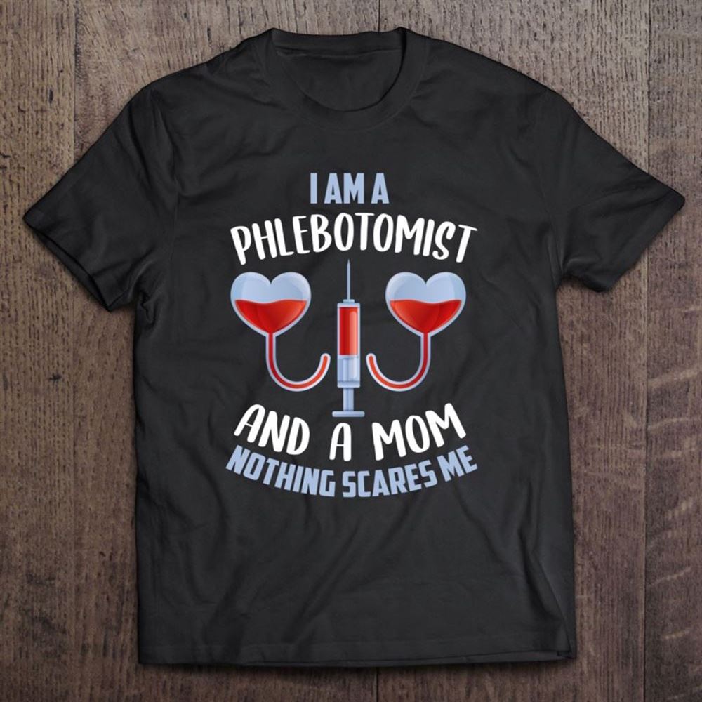 Funny Phlebotomist Mom Shirt Joke Phlebotomy Mother T Shirt, Mother's Day Shirt, Shirt For Mom, Mom Shirt