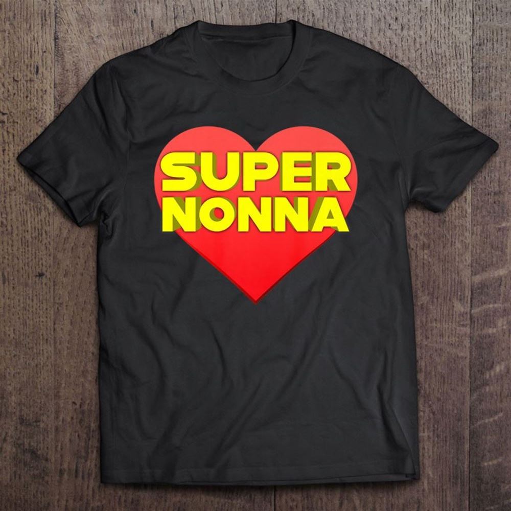 Funny Superhero Super Nonna Mothers Day Hero T Shirt, Mother's Day Shirt, Shirt For Mom, Mom Shirt