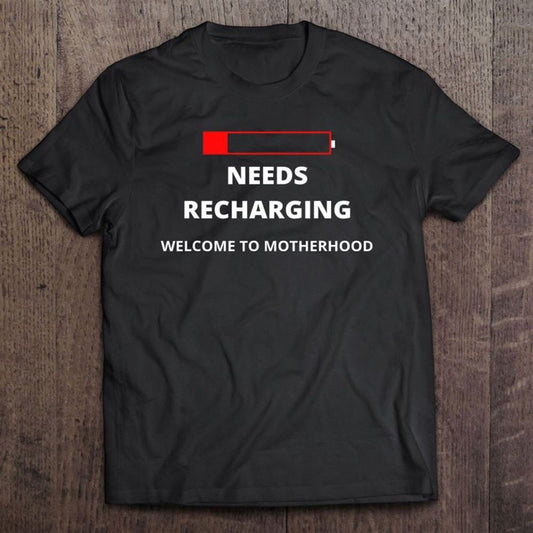Funny Tired Mom Needs Recharging Every Day Is Mother's Day T Shirt, Mother's Day Shirt, Shirt For Mom, Mom Shirt