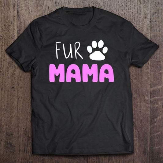 Fur Mama Cute Cat Dog Mom Mother's Day T Shirt, Mother's Day Shirt, Shirt For Mom, Mom Shirt