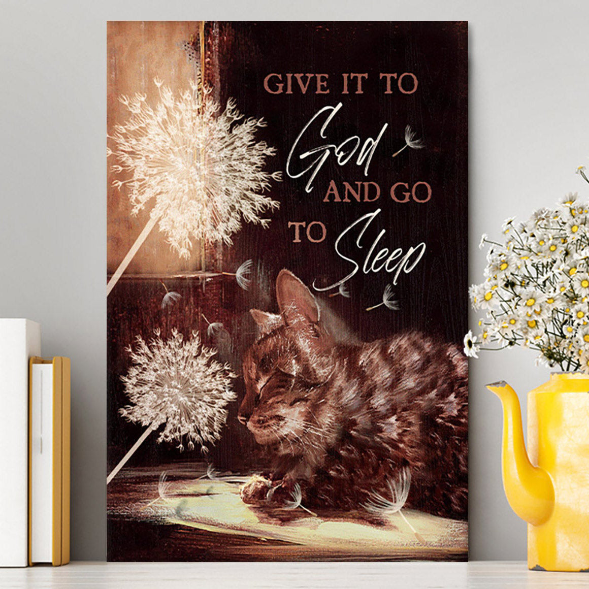 Give It To God And Go To Sleep Beautiful Dandelion Cat Canvas Wall Art - Bible Verse Canvas Art - Christian Home Decor