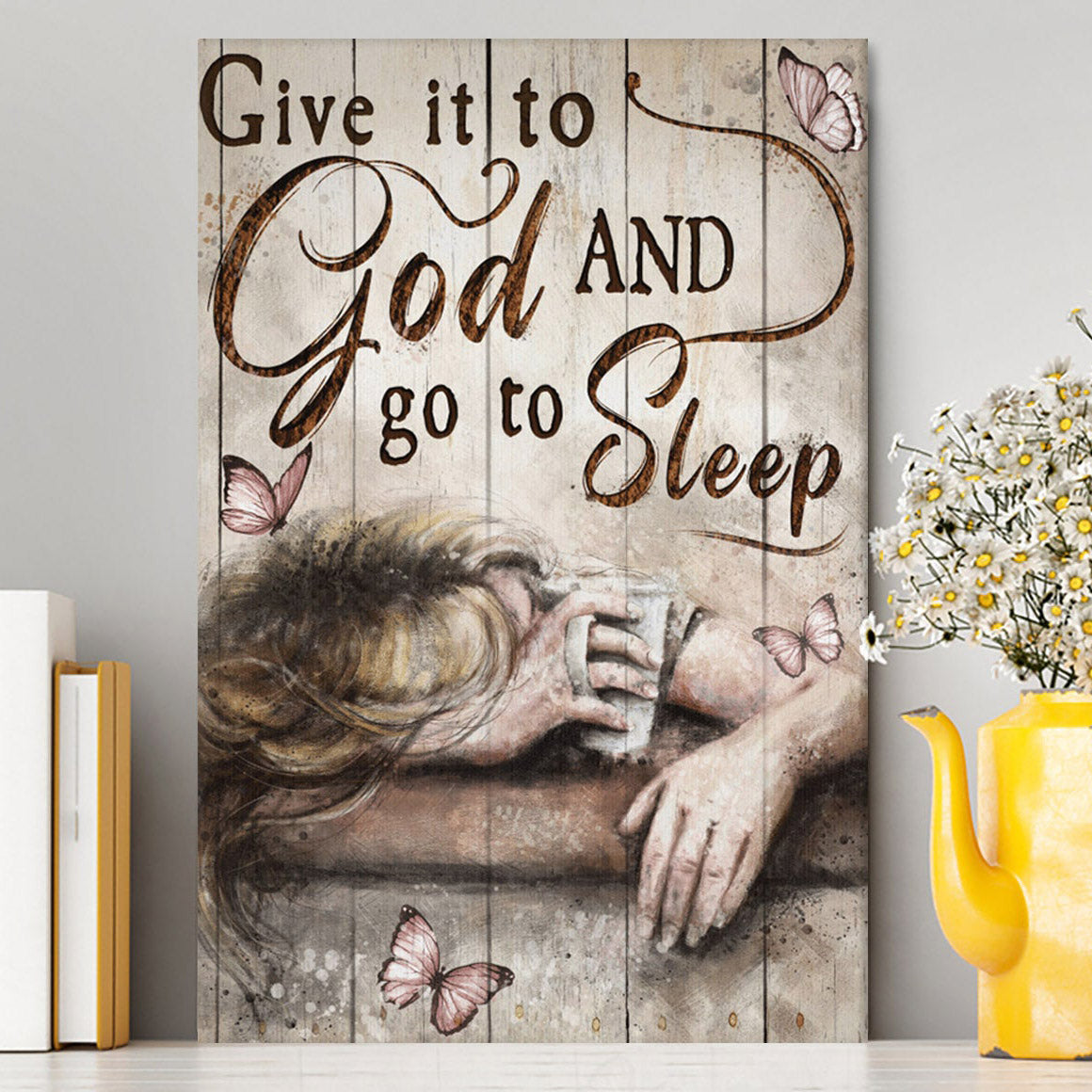 Give It To God And Go To Sleep Butterlies Girl Canvas Wall Art - Christian Wall Art Decor - Religious Canvas Prints