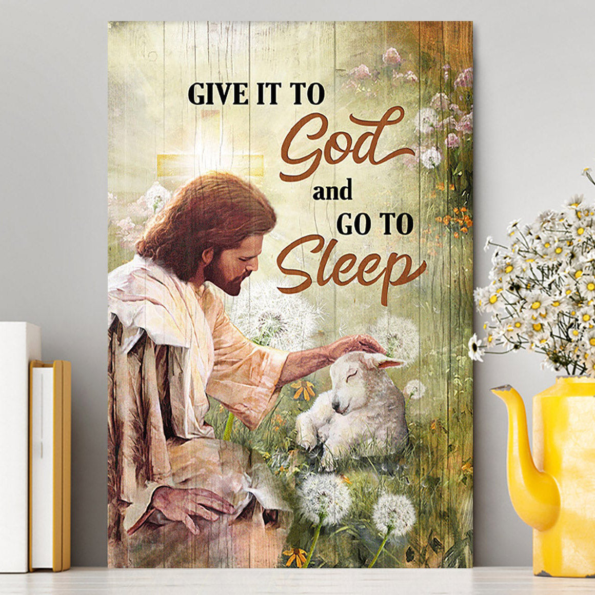 Give It To God And Go To Sleep Canvas - Jesus Baby Lamb Dandelion Field Canvas Wall Art - Christian Canvas Prints