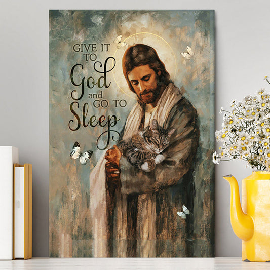 Give It To God And Go To Sleep Jesus Little Cat Butterfly Canvas Wall Art - Christian Canvas Prints - Bible Verse Canvas Art