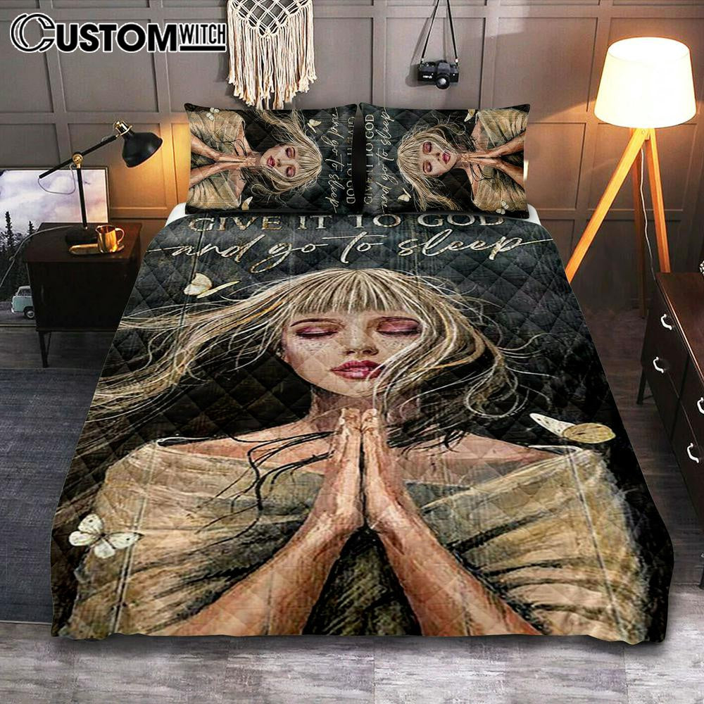 Give It To God And Go To Sleep Praying Girl Quilt Bedding Set Art