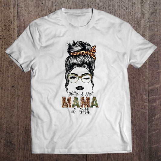 Glitter - Dirt Mom Mama Of Both Leopard - Camo Mother's Day T Shirt, Mother's Day Shirt, Shirt For Mom, Mom Shirt