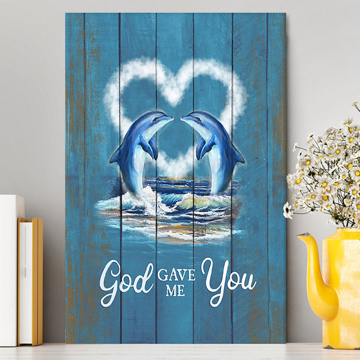 God Gave Me You Dolphin Blue Ocean Canvas Art - Bible Verse Wall Art - Christian Inspirational Wall Decor