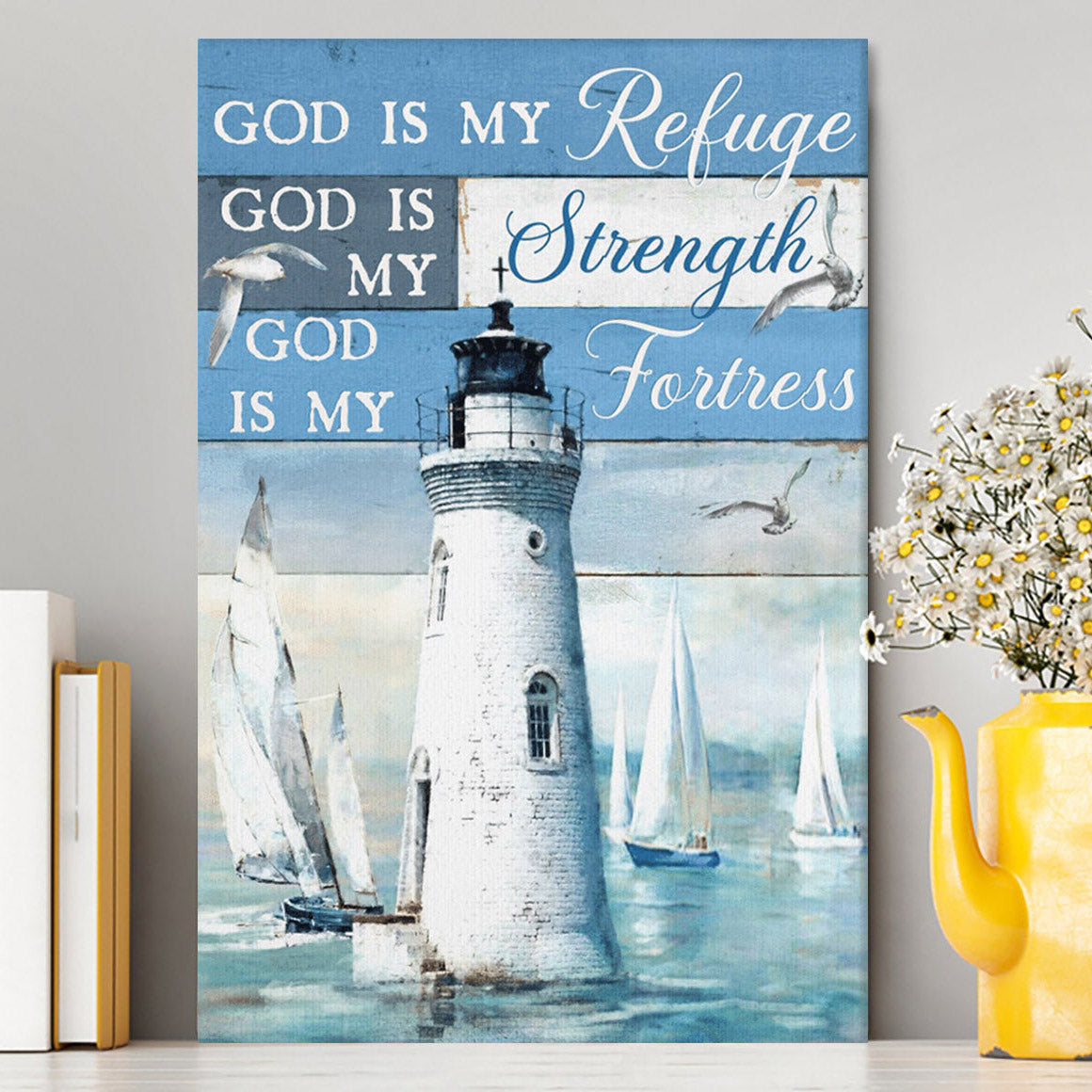 God Is My Refuge God Is My Strength God Is My Fortress Lighthouse Canvas Wall Art - Christian Wall Art Decor - Religious Canvas Prints