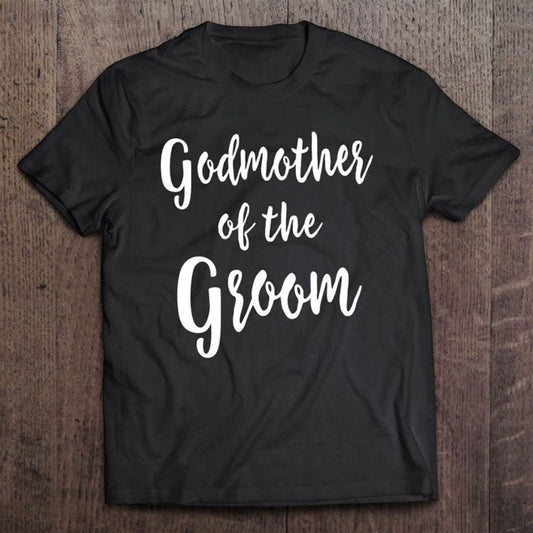 Godmother Of Groom Church Wedding Rehearsal Bridal Party T Shirt, Mother's Day Shirt, Shirt For Mom, Mom Shirt