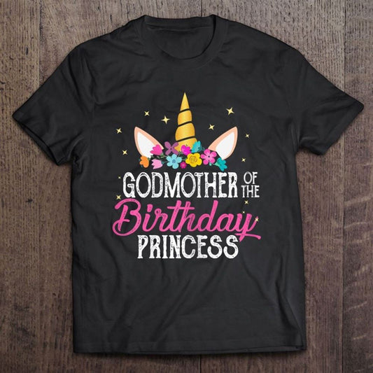 Godmother Of The Birthday Princess Mother Girl Unicorn Bday T Shirt, Mother's Day Shirt, Shirt For Mom, Mom Shirt