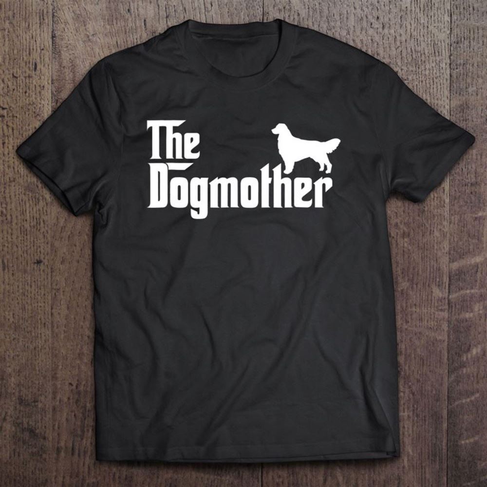 Golden Retriever - The Dogmother T Shirt, Mother's Day Shirt, Shirt For Mom, Mom Shirt