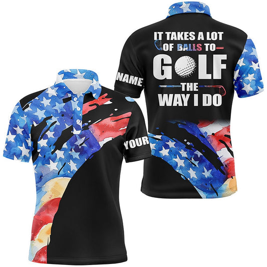 Golf Polo Shirts, American Flag Black Mens Golf Polos Shirts Custom It Takes A Lot Of Balls To Golf The Way I Do, Custom Golf Shirts