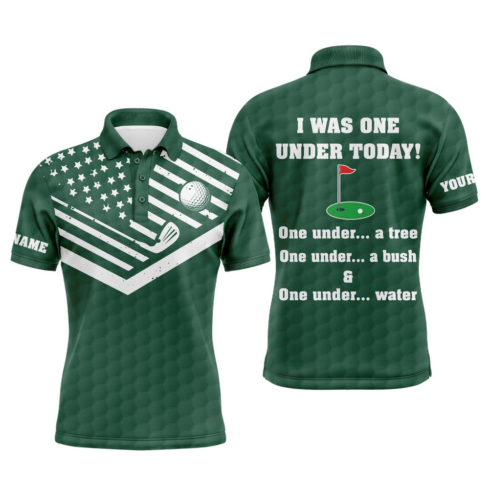 Golf Polo Shirts, American Flag Green Mens Golf Polos Shirts Custom I Was One Under Today, Under A Tree, Bush And Water, Custom Golf Shirts