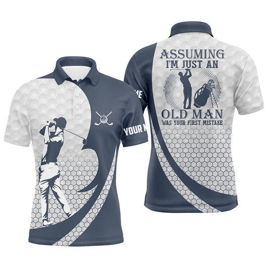Golf Polo Shirts, Assuming I'M Just An Old Man White Blue Golf Polo Shirts Custom Funny Golf Shirts For Men, Custom Golf Shirts