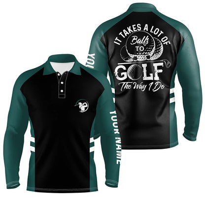 Golf Polo Shirts, Black And Green Mens Golf Polo Shirt Custom It Takes A Lot Of Balls To Golf The Way I Do Golf Gifts, Custom Golf Shirts