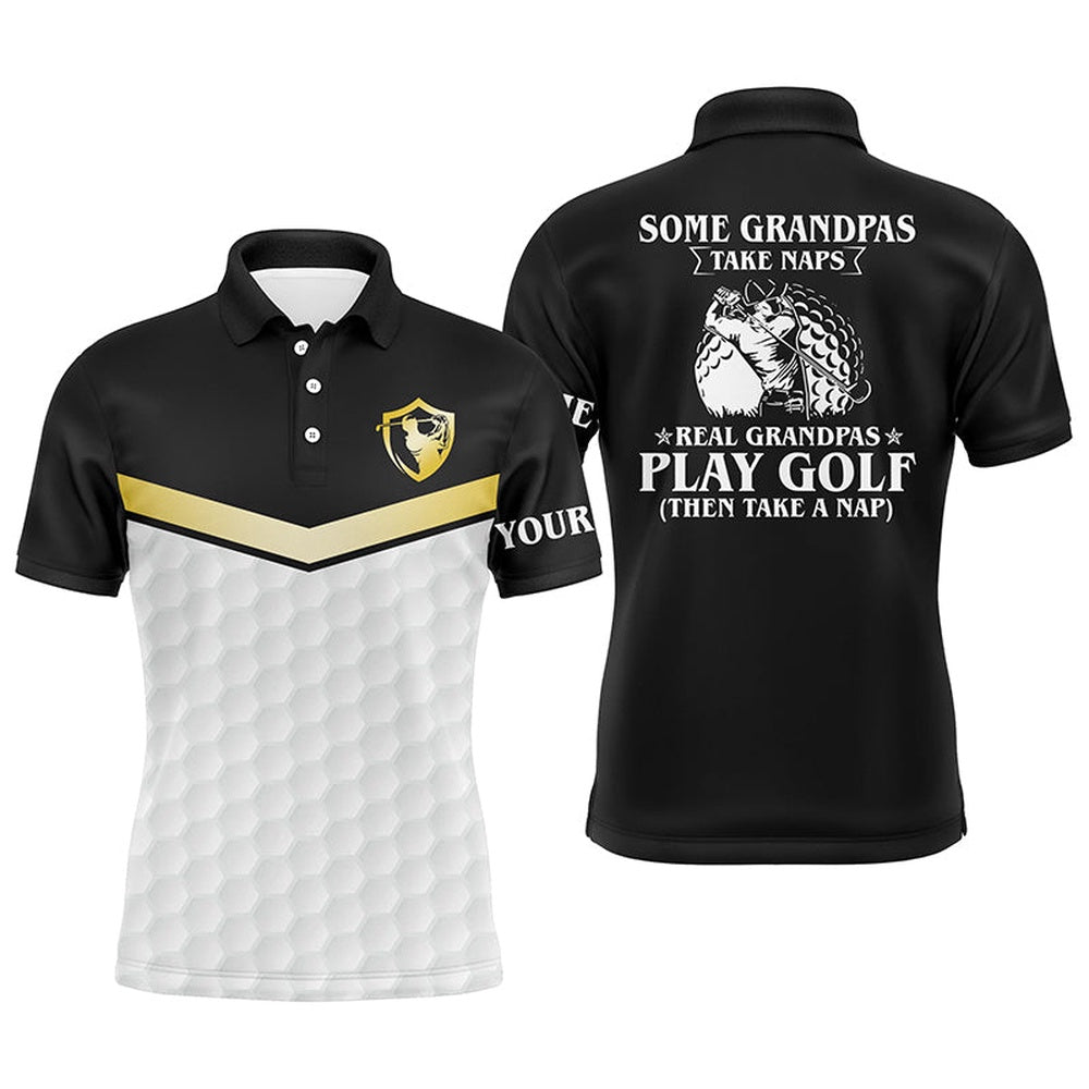Golf Polo Shirts, Black And White Mens Golf Polo Shirt Custom Funny Some Grandpas Take Naps Real Grandpas Play Golf, Custom Golf Shirts