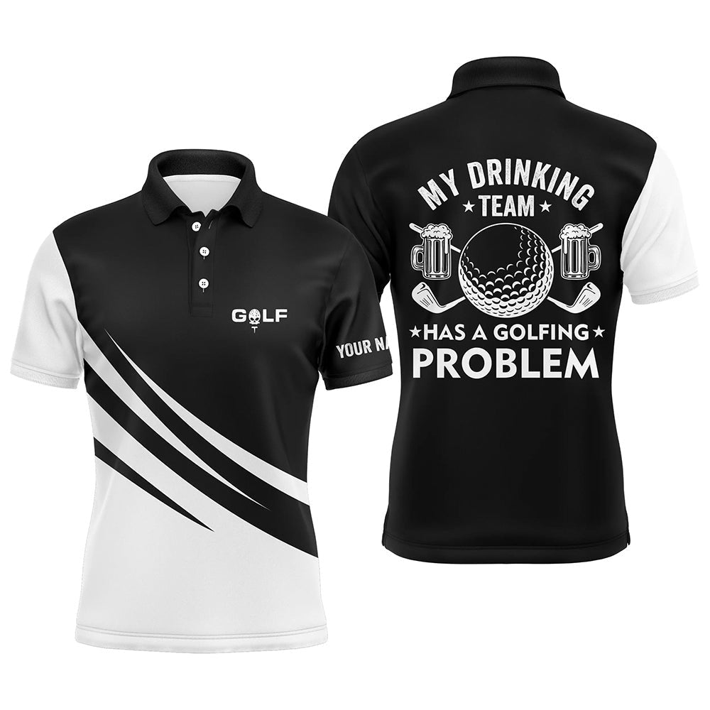 Golf Polo Shirts, Black White Mens Golf Polos Shirts Custom My Drinking Team Has A Golfing Problem, Golf Beer Team Shirt, Custom Golf Shirts