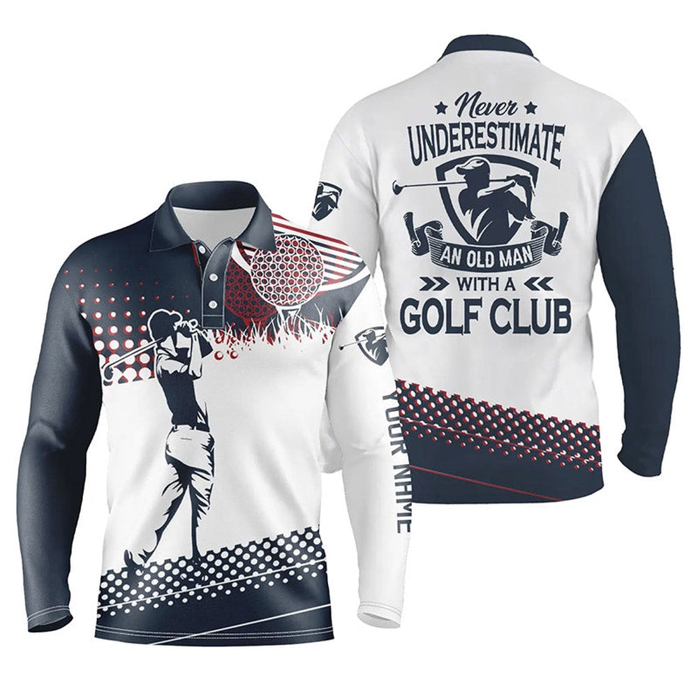 Golf Polo Shirts, Blue And White Mens Golf Polo Shirts Custom Name Never Underestimate An Old Man With A Golf Club, Custom Golf Shirts