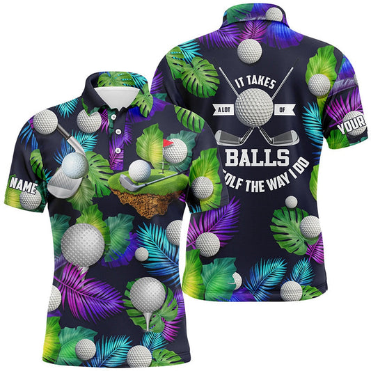 Golf Polo shirts, Mens Golf Polo Shirt Custom It Takes A Lot Of Balls To Golf The Way I Do Tropical Polos Shirt For Men