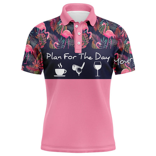 Golf Polo shirts, Mens Golf Polo Shirt Plan For The Day Coffee Golf Wine Custom Pink Flamingo And Palm Leaves Golf Shirt