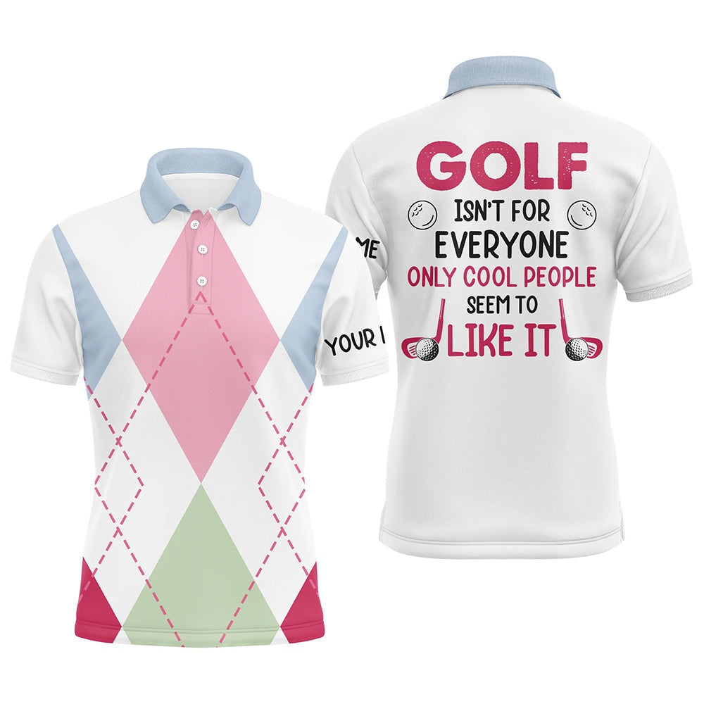 Golf Polo shirts, Mens Golf Polo Shirts Custom Argyle Pattern Golf Isn'T For Everyone Only Cool People Seem To Like It
