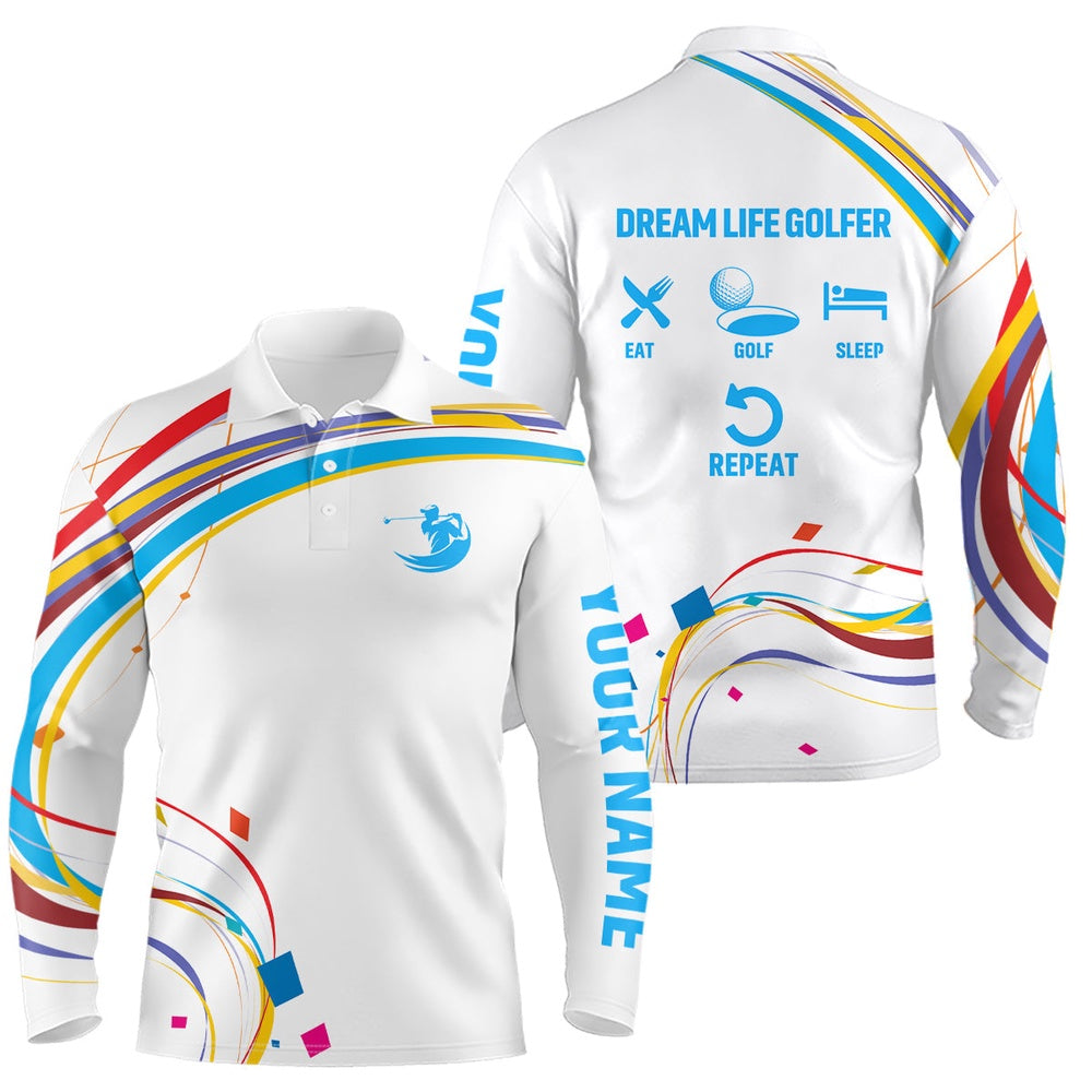 Golf Polo shirts, Mens Golf Polo Shirts Custom Dream Life Golfer Eat Golf Sleep Repeat White Best Mens Golf Wears
