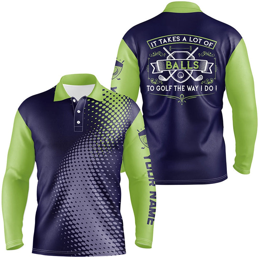 Golf Polo shirts, Mens Golf Polo Shirts Custom It Takes A Lot Of Balls To Golf The Way I Do Mens Golf Team Jerseys